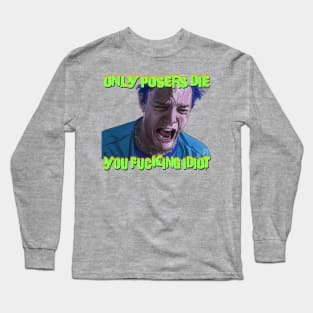 SLC Punk: Only Posers Die Long Sleeve T-Shirt